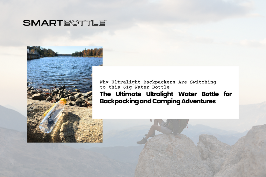 The Ultimate Ultralight Water Bottle for Backpacking and Camping Adventures